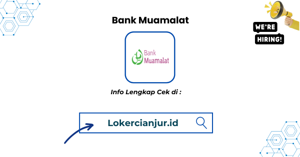 Lowongan Kerja Bank Muamalat Cianjur Terbaru